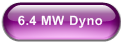 6.4 MW Dyno
