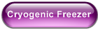 Cryogenic Freezer
