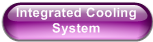 Integrated Cooling System